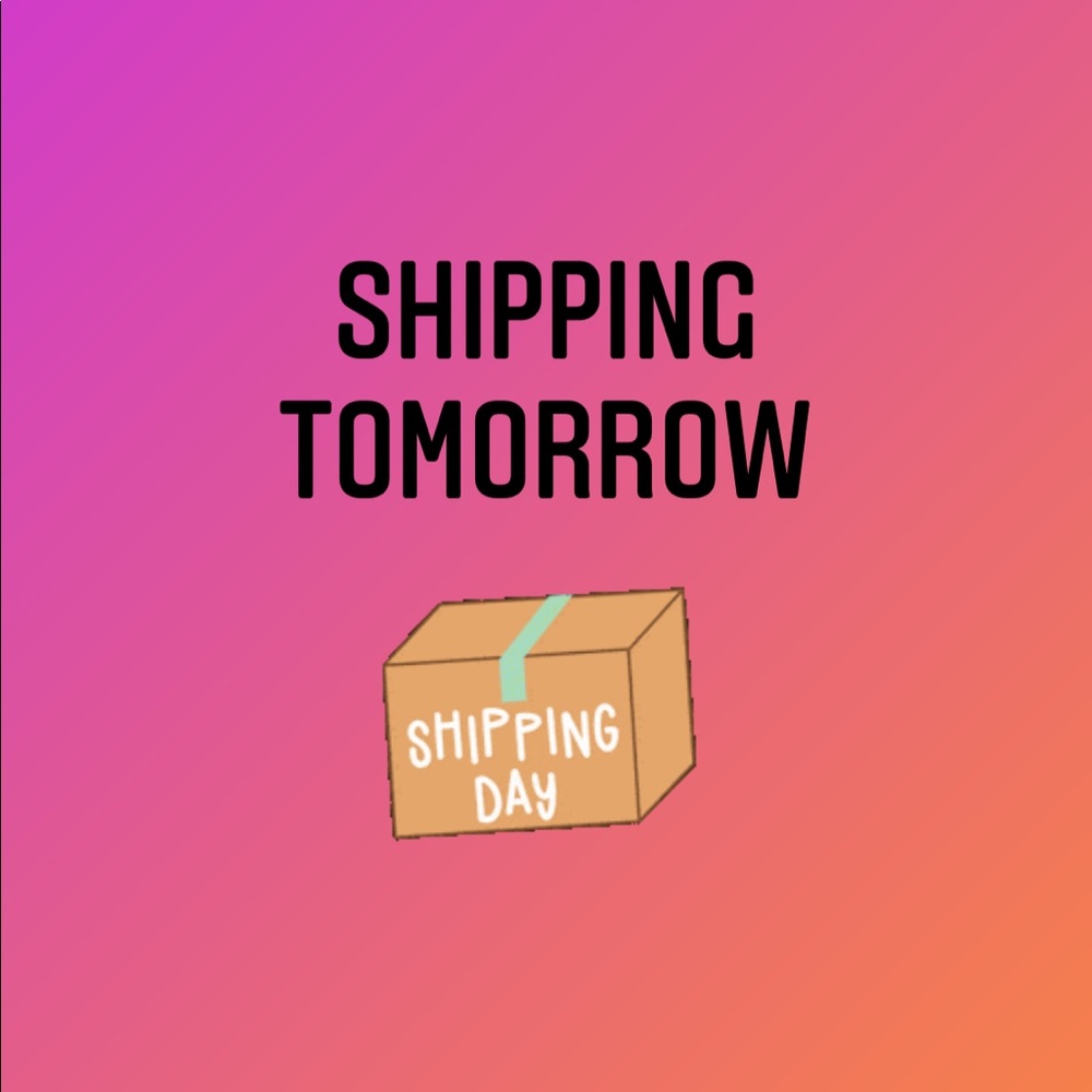 SHIPPING TOMORROW!!! 📦